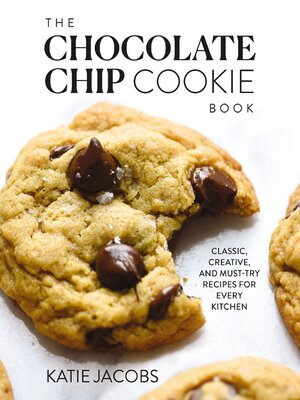 cover image of The Chocolate Chip Cookie Book